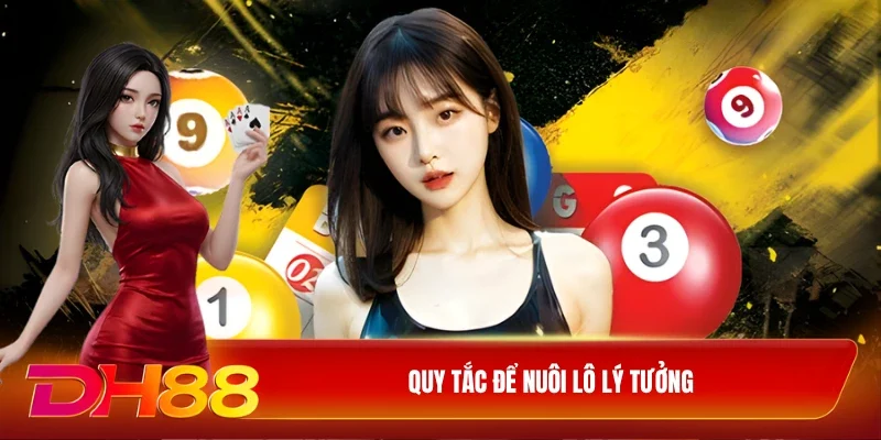 DH88 Bạc nhớ lô đề Quy tắc để nuôi lô lý tưởng