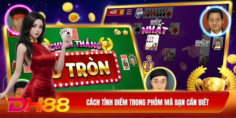 Cách tính điểm trong phỏm mà bạn cần biết