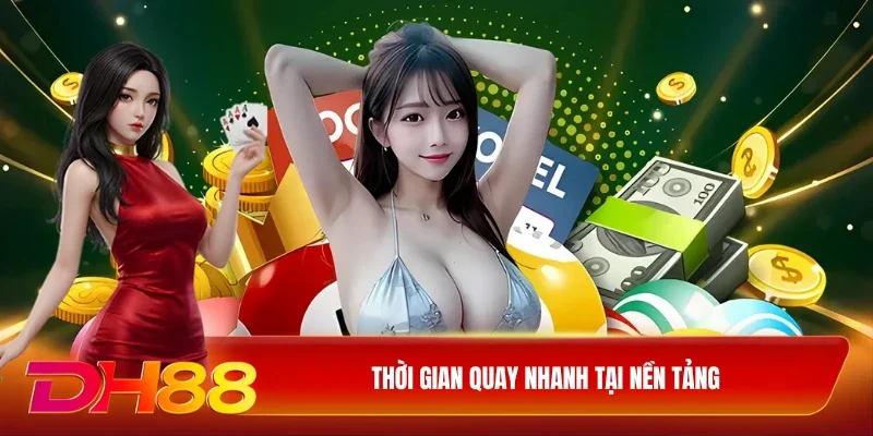 DH88 Keno vietlott Thời gian quay nhanh tại nền tảng