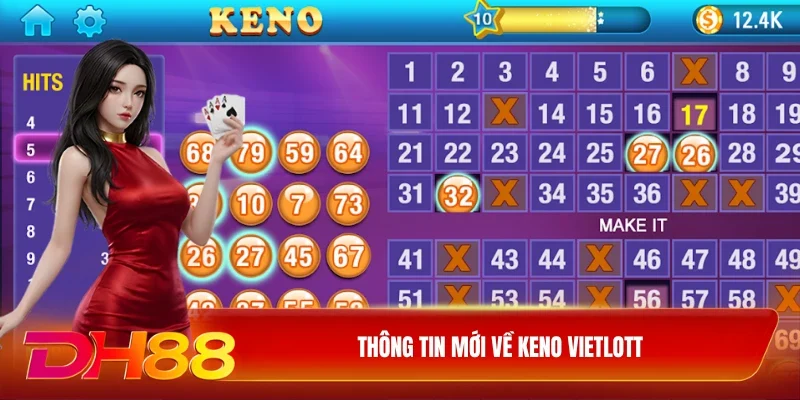 DH88 Keno vietlott Thông tin mới về Keno vietlott