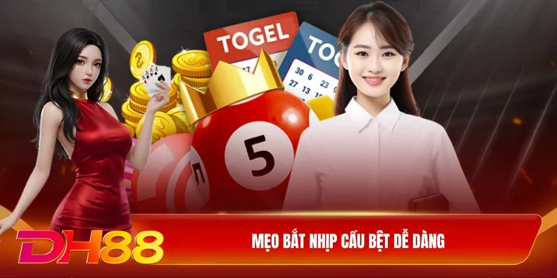 DH88 lô đề siêu tốc Mẹo bắt nhịp cầu bệt dễ dàng